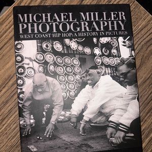 Michael Miller
West Coast Hip Hop A History In Pictures